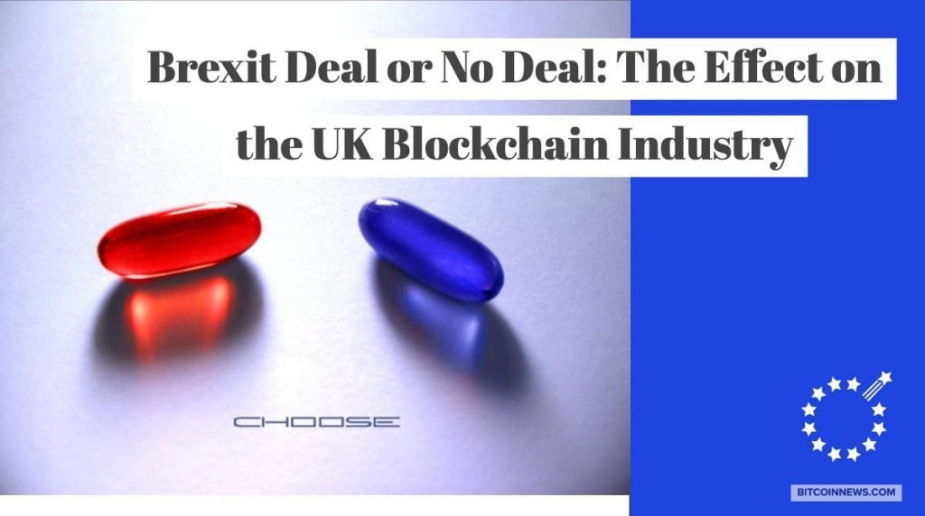 Brexit Deal or No Deal: The Effect on the UK Blockchain Industry