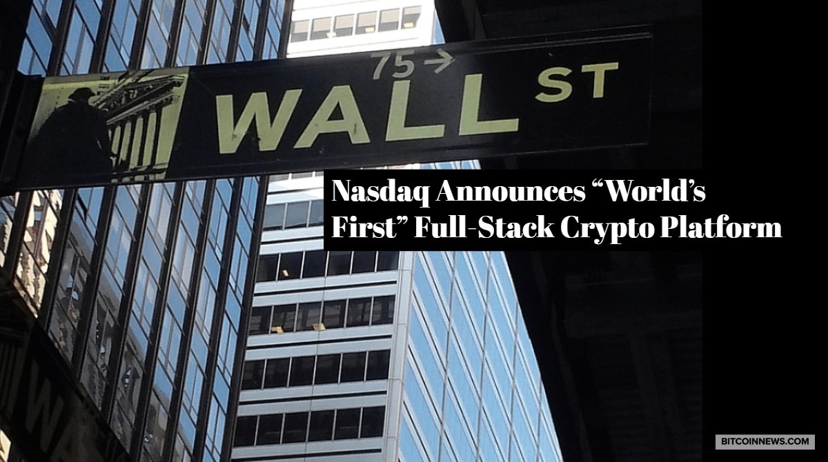 Nasdaq Announces "World’s First" Full-Stack Crypto Platform