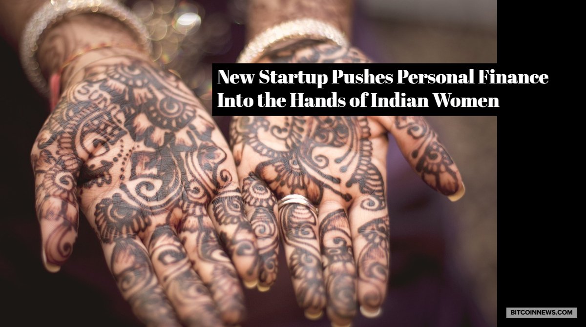 New Startup Pushes Personal Finance Into the Hands of Indian Women
