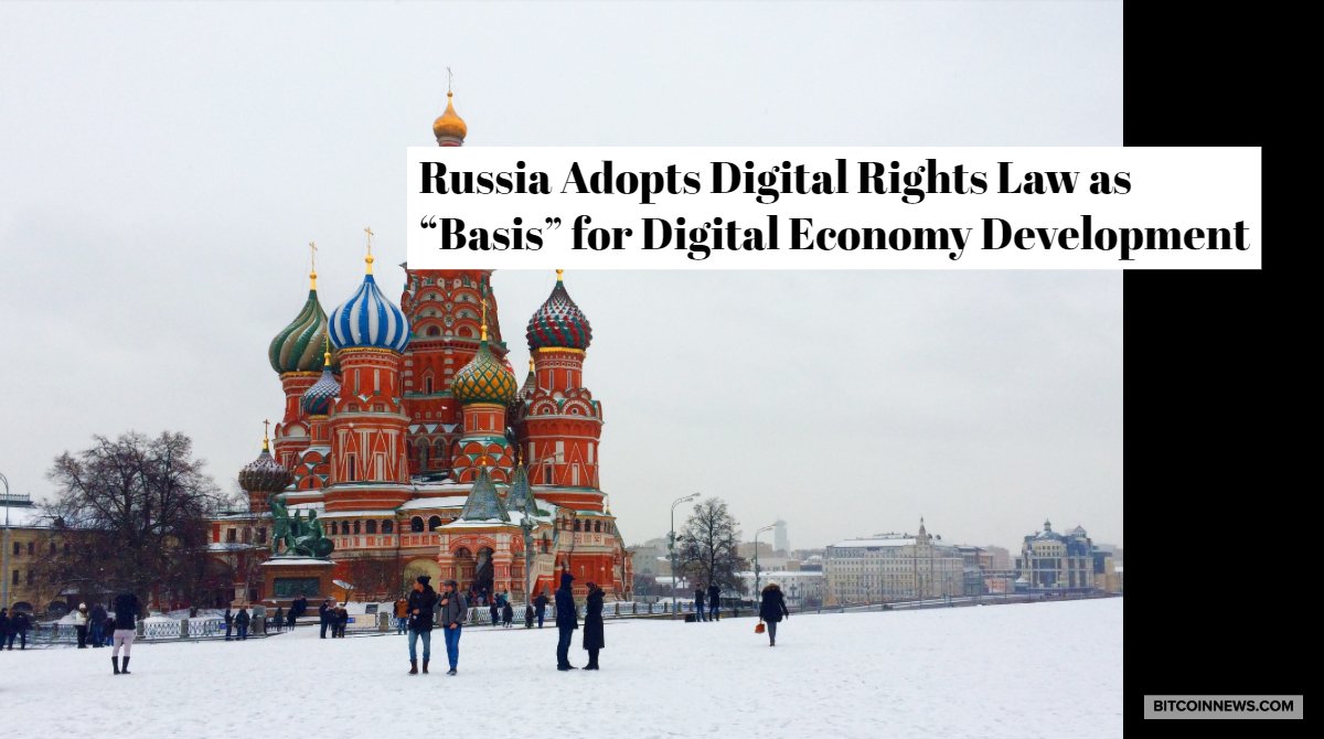 Russia Adopts Digital Rights Law as "Basis" for Digital Economy Development