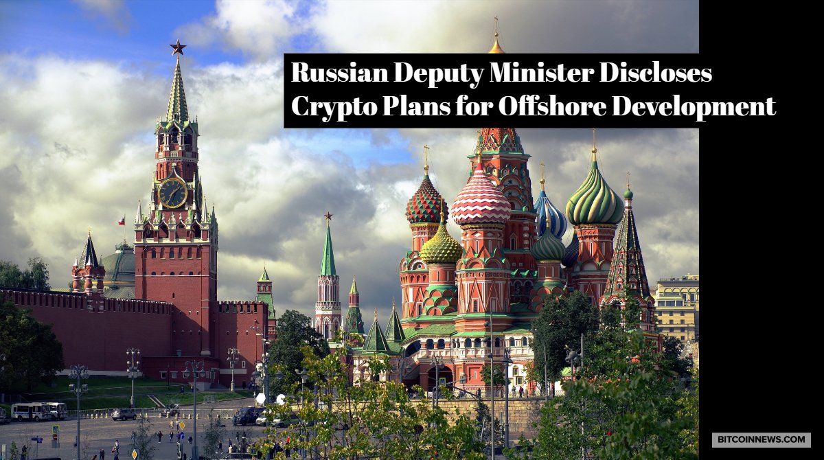 Russian Deputy Minister Discloses Crypto Plans for Offshore Development