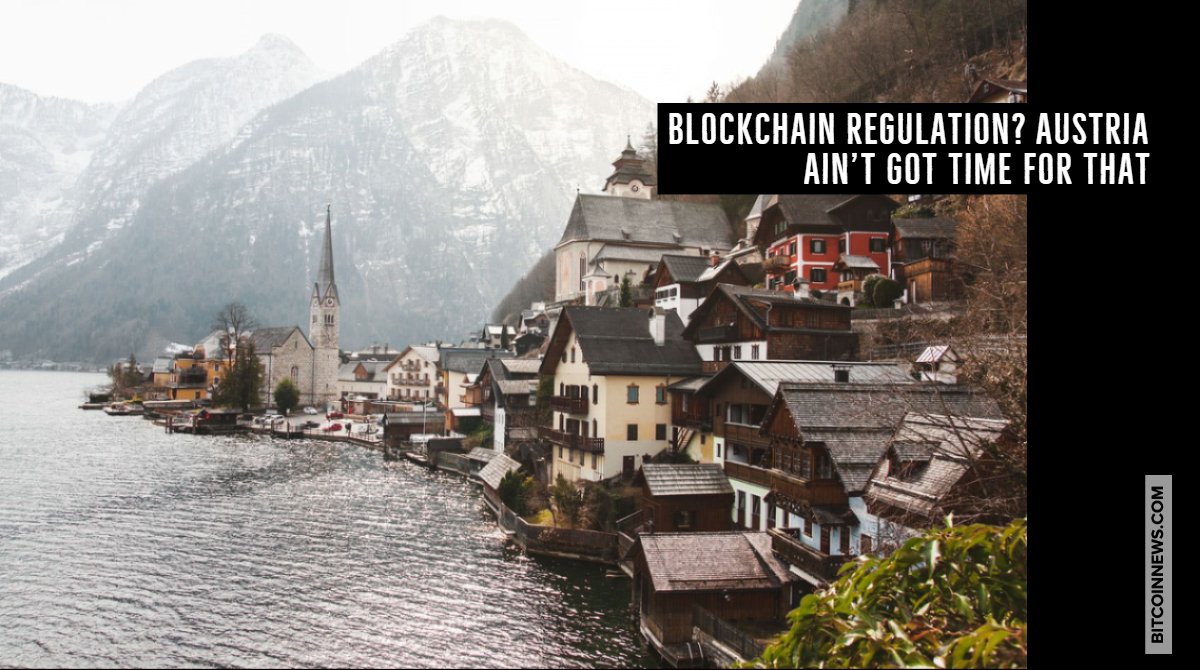 Blockchain Regulation_ Austria Ain't Got Time for That