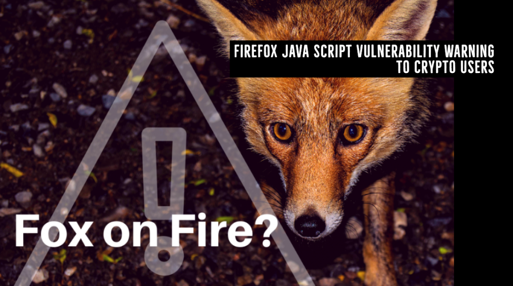 Firefox JavaScript Vulnerability Warning to Crypto Users