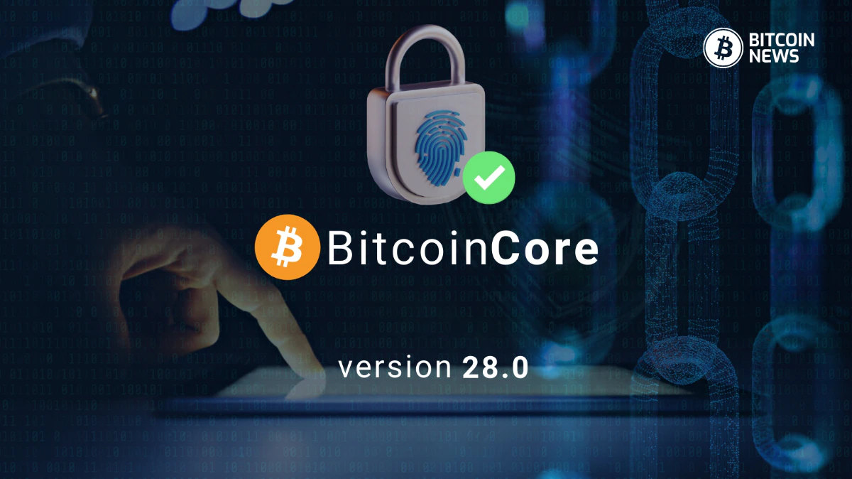 Bitcoin Core v28.0 Released, Improving Security and Decentralization